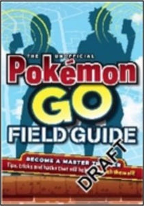 Pokemon Go Unofficial Field Guide