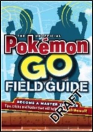 Pokemon Go Unofficial Field Guide