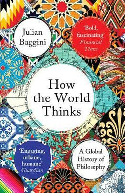 How the World Thinks : A Global History of Philosophy - BookMarket