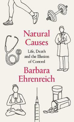 Natural Causes : Life, Death and the Illusion of Control - BookMarket