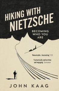 Hiking with Nietzsche : Becoming Who You Are - BookMarket
