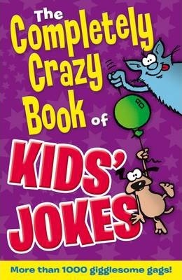 Completely Crazy Book Of Kids' Jokes