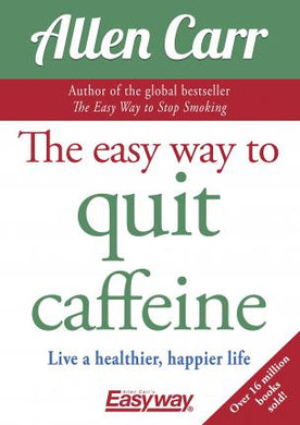The Easy Way to Quit Caffeine : Live a healthier, happier life - BookMarket
