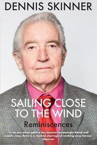 Sailing Close to the Wind : Reminiscences