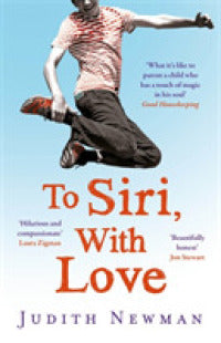 To Siri, With Love : A mother, her autistic son, and the kindness of a machine - BookMarket