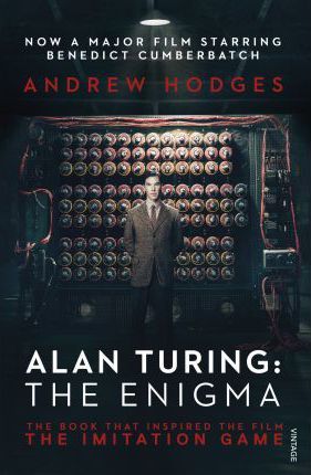 Alan Turing: The Enigma : The Book That Inspired the Film The Imitation Game - BookMarket