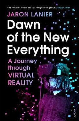 Dawn of the New Everything : A Journey Through Virtual Reality - BookMarket