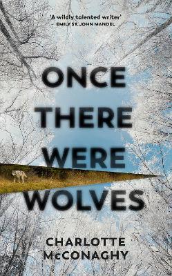 Once There Were Wolves : The instant NEW YORK TIMES bestseller