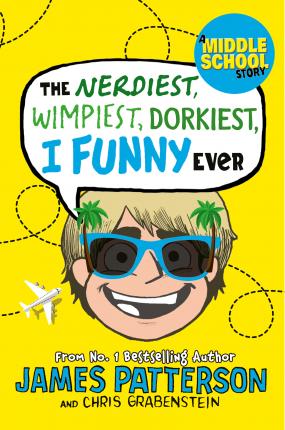 The Nerdiest, Wimpiest, Dorkiest I Funny Ever : (I Funny 6)