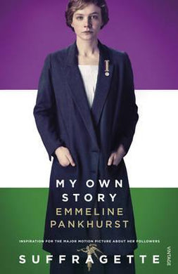 My Own Story : Inspiration for the major motion picture Suffragette - BookMarket