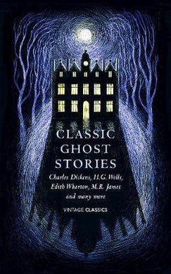 Classic Ghost Stories : Spooky Tales from Charles Dickens, H.G. Wells, M.R. James and many more - BookMarket