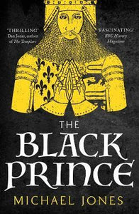 The Black Prince: Edward Of Woodstock /P