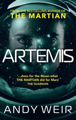 Artemis : A gripping sci-fi thriller from the author of The Martian - BookMarket