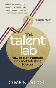 The Talent Lab : How to Turn Potential Into World-Beating Success - BookMarket