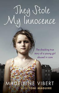 They Stole My Innocence : The shocking true story of a young girl abused in a Jersey care home - BookMarket