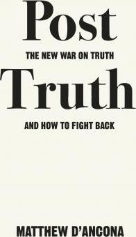 Post-Truth : The New War on Truth and How to Fight Back - BookMarket