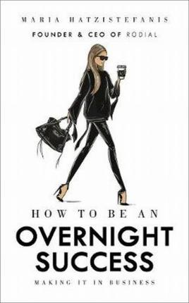 How To Be An Overnight Success /H