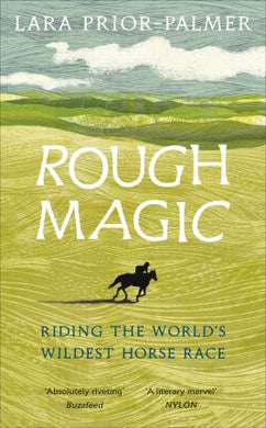 Rough Magic : Riding the world's wildest horse race. A Richard and Judy Book Club pick - BookMarket