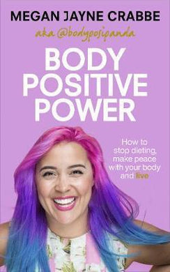 Body Positive Power : How to stop dieting, make peace with your body and live - BookMarket