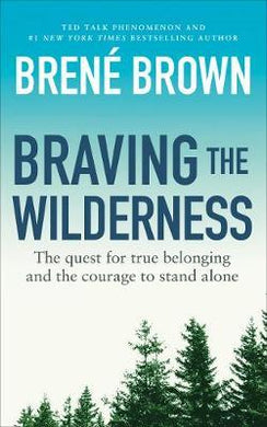 Braving the Wilderness : The quest for true belonging and the courage to stand alone - BookMarket