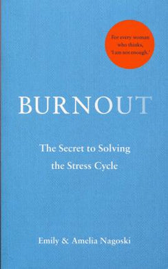 Burnout : The secret to solving the stress cycle - BookMarket