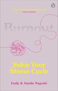 Burnout : Solve Your Stress Cycle