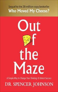 Out of the Maze : A Simple Way to Change Your Thinking & Unlock Success (H) - BookMarket