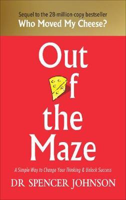 Out of the Maze : A Simple Way to Change Your Thinking & Unlock Success (H) - BookMarket