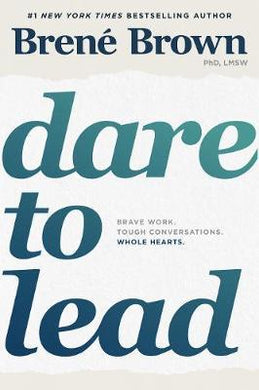 Dare to Lead : Brave Work. Tough Conversations. Whole Hearts. - BookMarket
