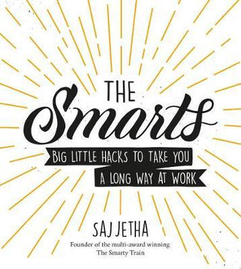 The Smarts : Big Little Hacks to Take You a Long Way at Work - BookMarket