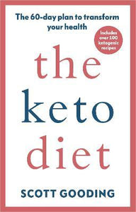 The Keto Diet : A 60-day protocol to boost your health