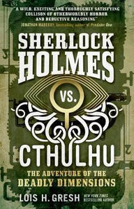 Sherlock Holmes vs. Cthulhu : The Adventure of the Deadly Dimensions - BookMarket