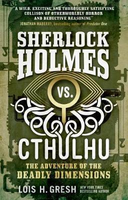 Sherlock Holmes vs. Cthulhu : The Adventure of the Deadly Dimensions - BookMarket