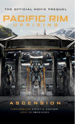 Pacific Rim Uprising: Ascension /P Prequel Novelisation