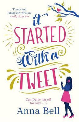 It Started With A Tweet : 'The perfect laugh-out-loud love story' Louise Pentland - BookMarket