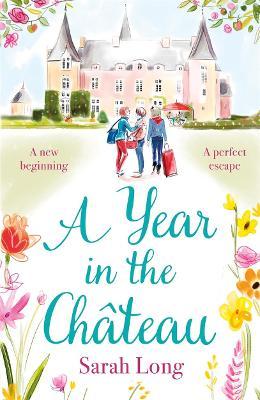 A Year in the Chateau : Perfect escapist read for fans of the hit TV show