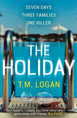 The Holiday : The gripping Richard and Judy Book Club breakout thriller from the million-copy bestselling author