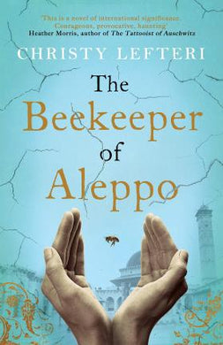 The Beekeeper of Aleppo : The Sunday Times Bestseller and Richard & Judy Book Club Pick - BookMarket