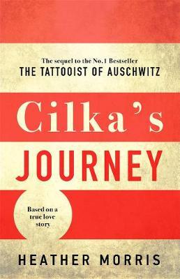 Cilka's Journey : The Sunday Times bestselling sequel to The Tattooist of Auschwitz - BookMarket
