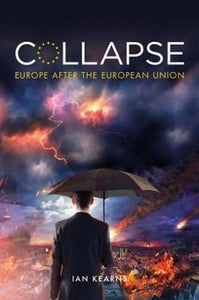 Collapse: Europe After European Union /T