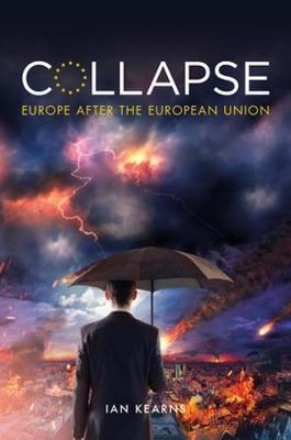 Collapse: Europe After European Union /T