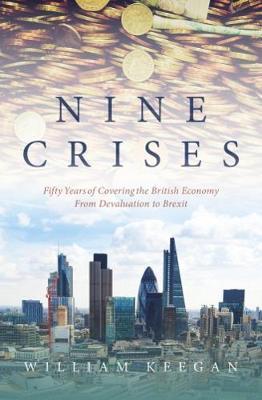 Nine Crises: 50Yrs Of British Economy /H