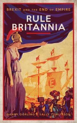 Rule Britannia : Brexit and the End of Empire - BookMarket