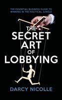 Secret Art Of Lobbying /T - BookMarket