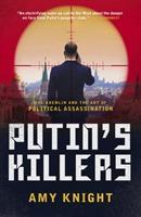 Putin's Killers : The Kremlin and the Art of Political Assassination