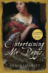 Entertaining Mr Pepys : A thrilling, sweeping historical page-turner