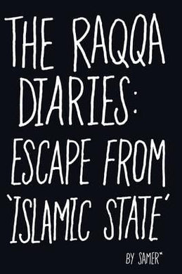The Raqqa Diaries : Escape from Islamic State - BookMarket