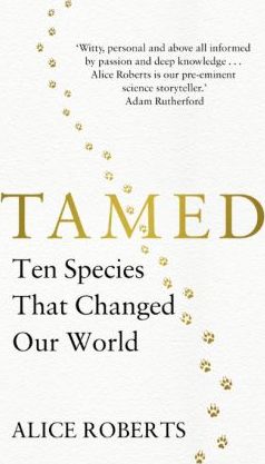 Tamed: Ten Species Changed Our World /H