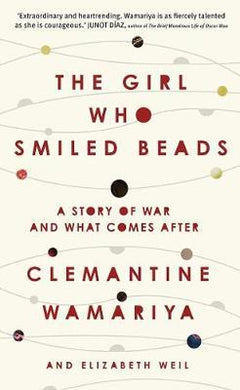 The Girl Who Smiled Beads : A riveting tale of dislocation, survival, and the power of stories to break or save us - BookMarket