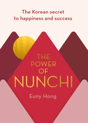 The Power of Nunchi : The Korean Secret to Happiness and Success - BookMarket